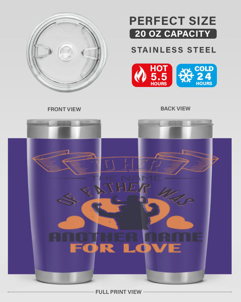 to her the name of father 144#- fathers day- Tumbler