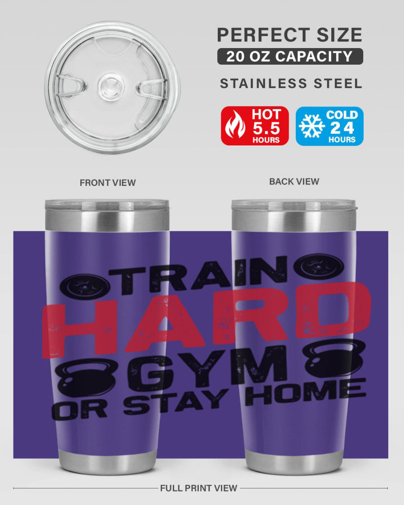 train hard gym or stay home 2#- gym- Tumbler