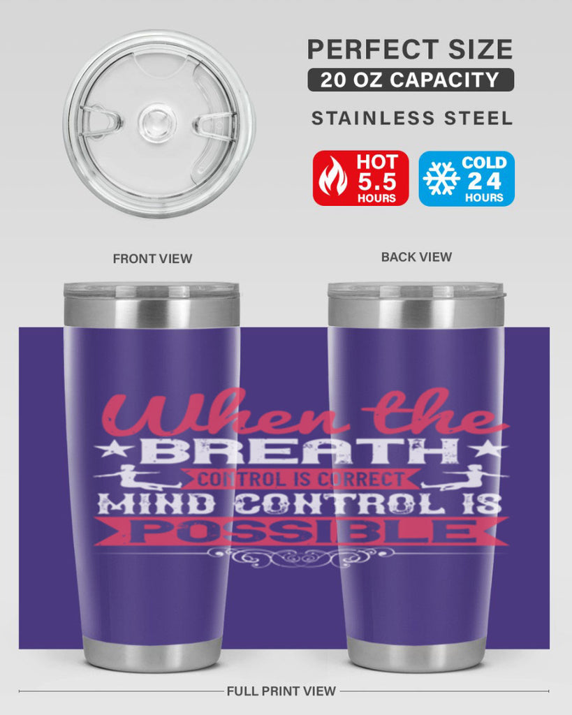 when the breath control is correct mind control is possible 40#- yoga- Tumbler