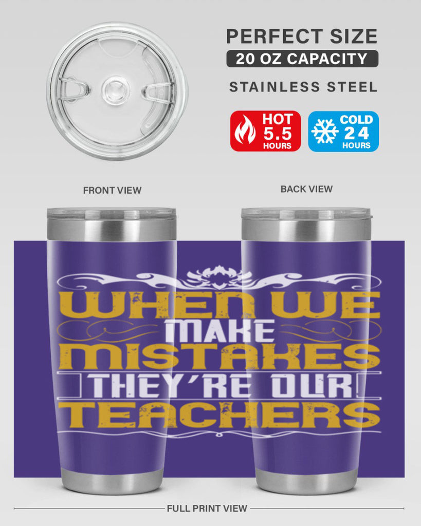 when we make mistakes they’re our teachers 9#- Parents Day- Tumbler