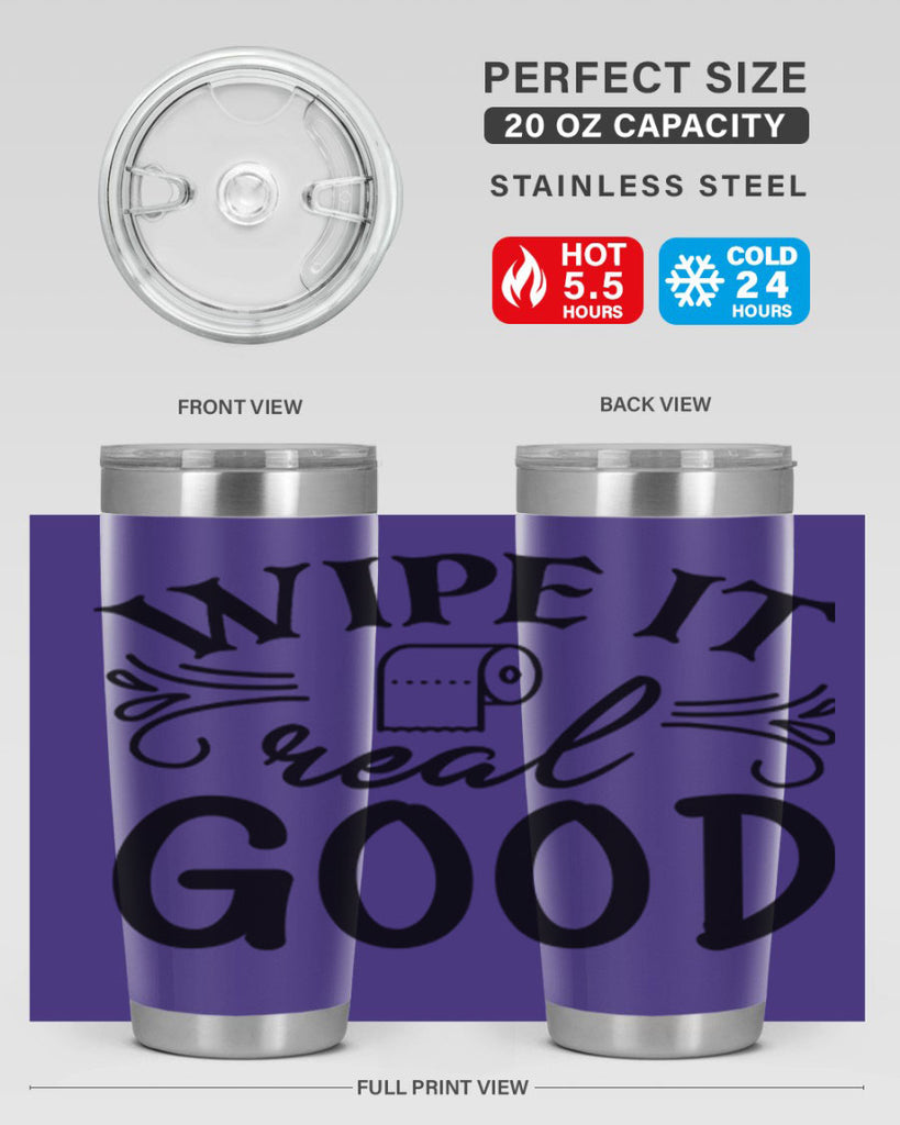 wipe it real good 50#- bathroom- Tumbler