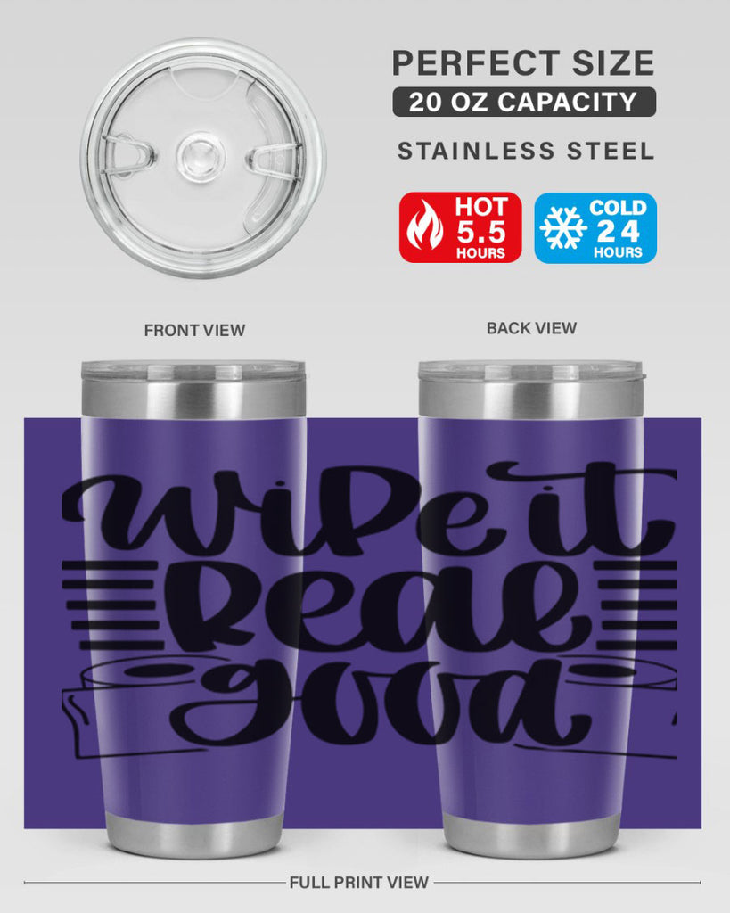 wipe it real good 5#- bathroom- Tumbler