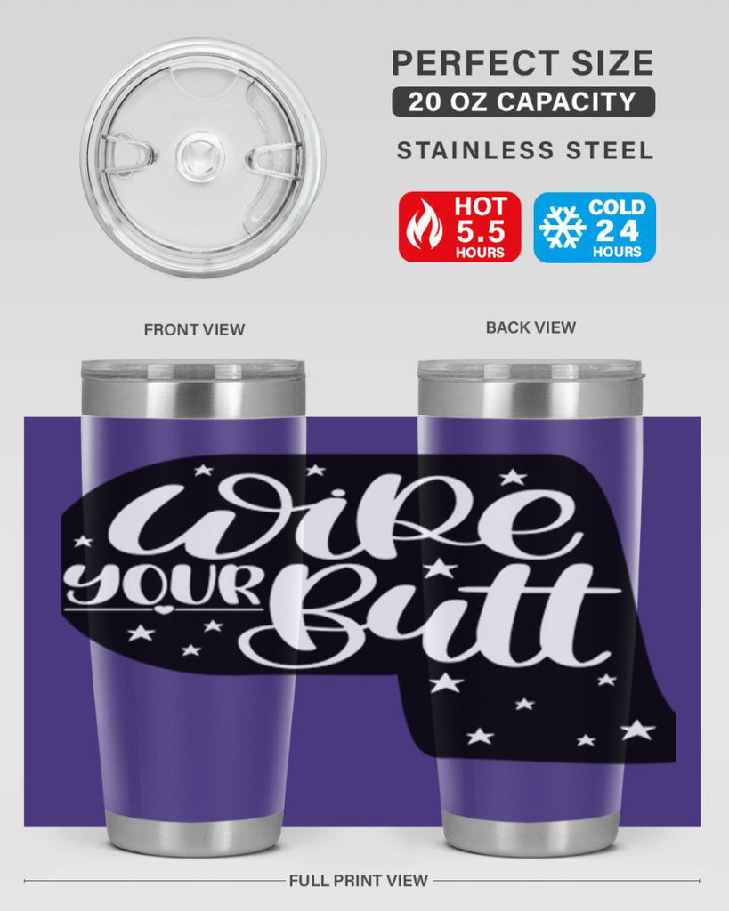 wipe your butt 4#- bathroom- Tumbler