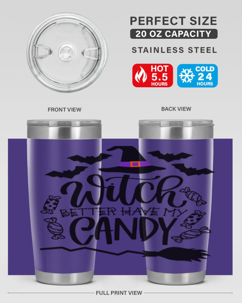 witch better have my candy 9#- halloween- Tumbler