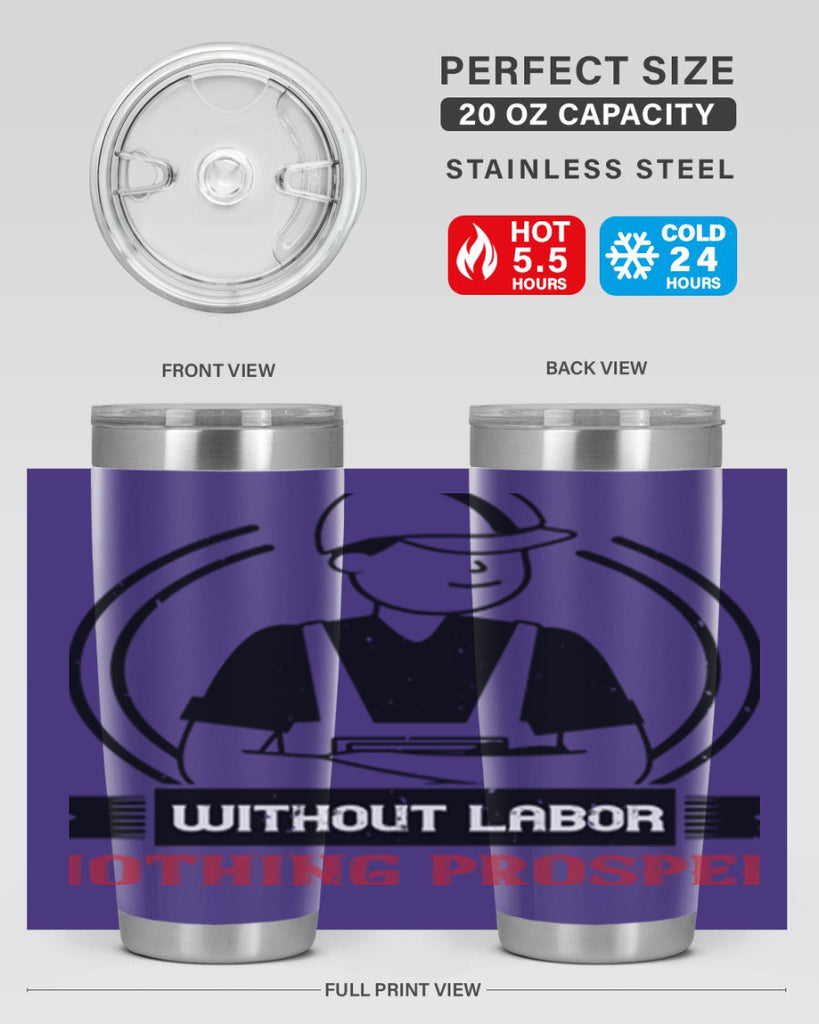 without labor nothing prospers 8#- labor day- Tumbler