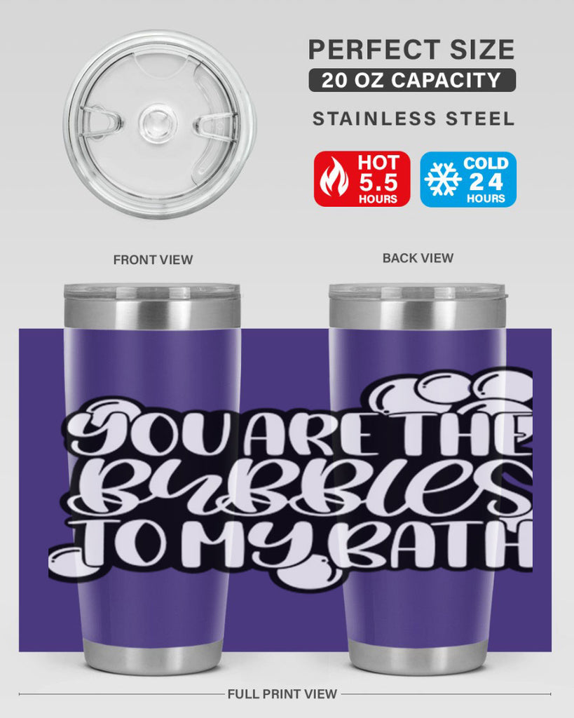 you are the bubbles to my bath 2#- bathroom- Tumbler