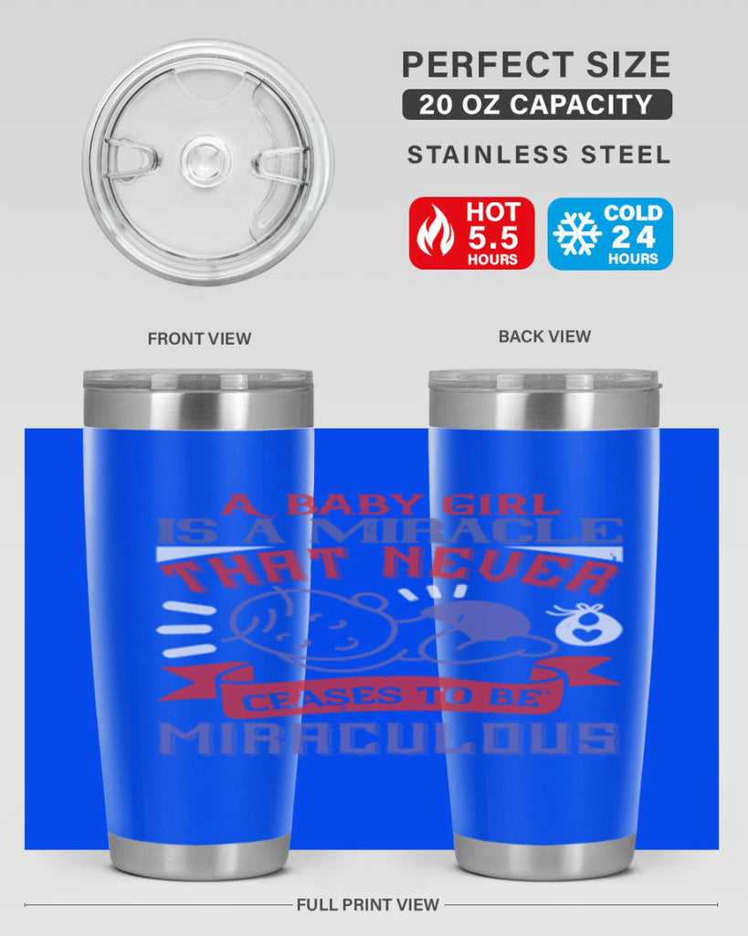 A baby girl is a miracle that never ceases to be miraculous Style 143#- baby- tumbler