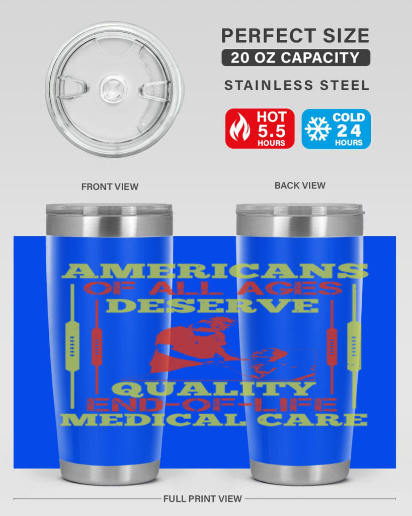 Americans of all ages deserve quality endoflife medical care Style 39#- medical- tumbler