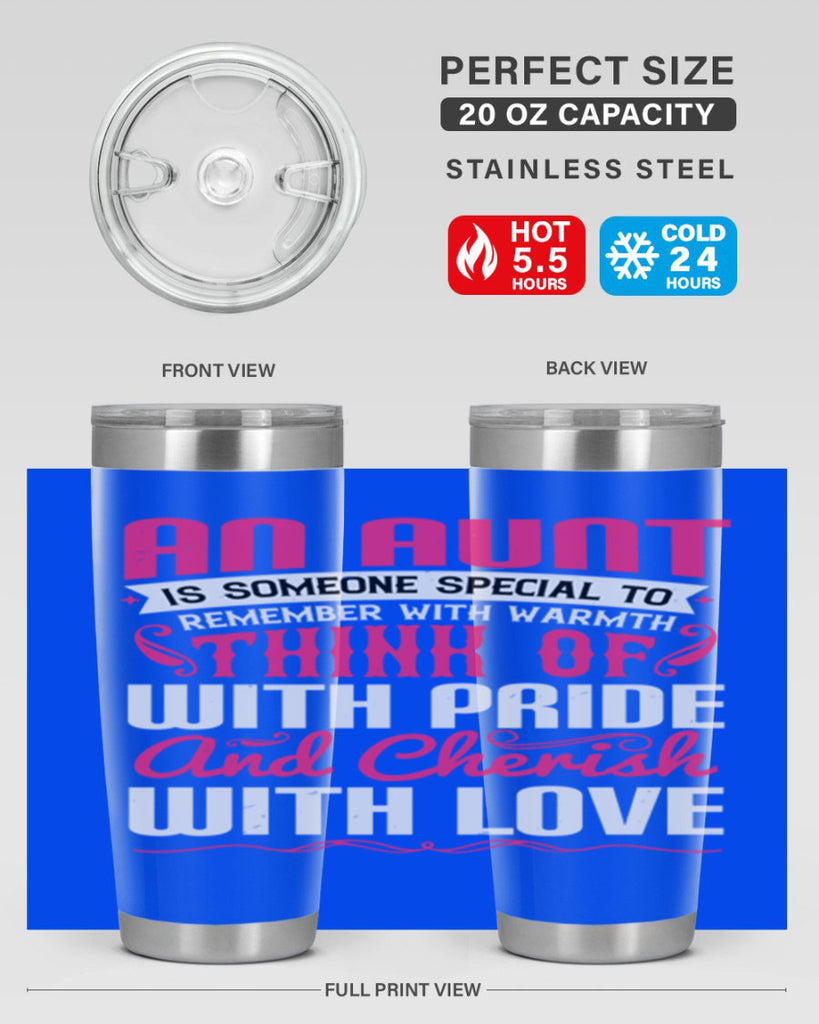 An aunt is someone special to remember with warmth think of Style 3#- aunt- Tumbler