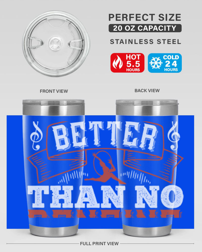 Any kind of dancing is better than no dancing at all 12#- dance- Tumbler