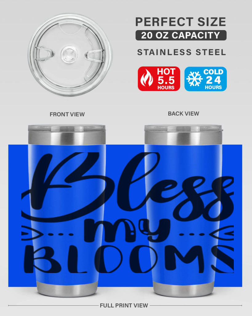 BLESS MY BLOOMS  64#- spring- Tumbler