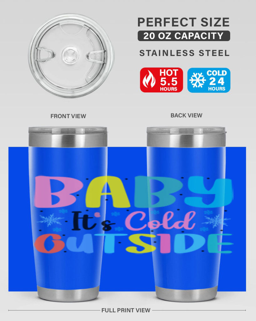 Baby Its Cold Outside 22#- winter- Tumbler