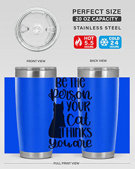 Be The Person Your Cat Style 78#- cat- Tumbler