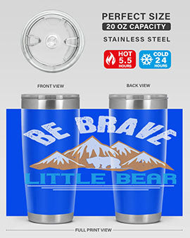 Be brave little bear 3#- Bears- Tumbler