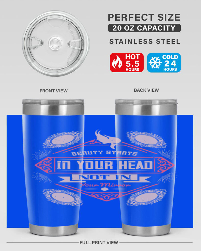 Beauty starts in your head not in your mirror Style 168#- make up- Tumbler