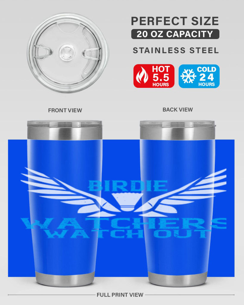 Birdie Watchers watch out 2323#- badminton- Tumbler