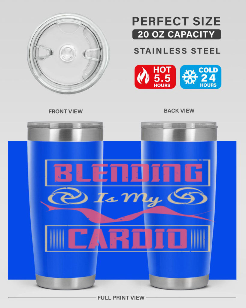 Blending is my cardio Style 167#- make up- Tumbler