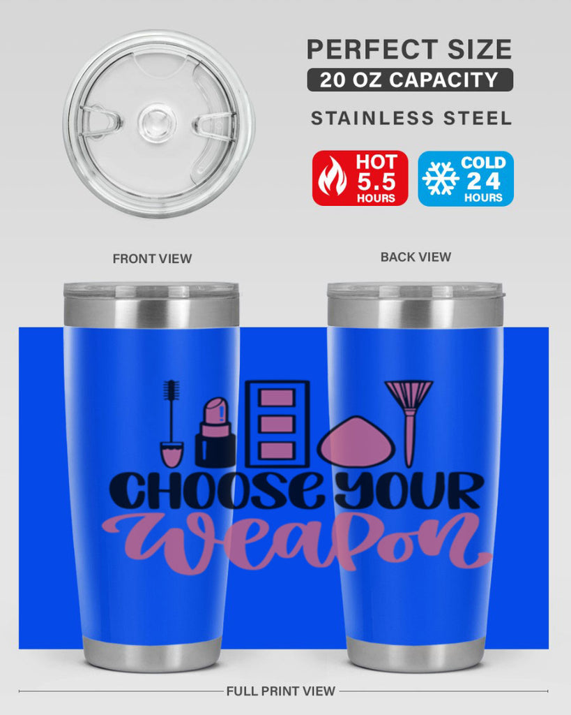 Choose Your Weapon Style 111#- make up- Tumbler