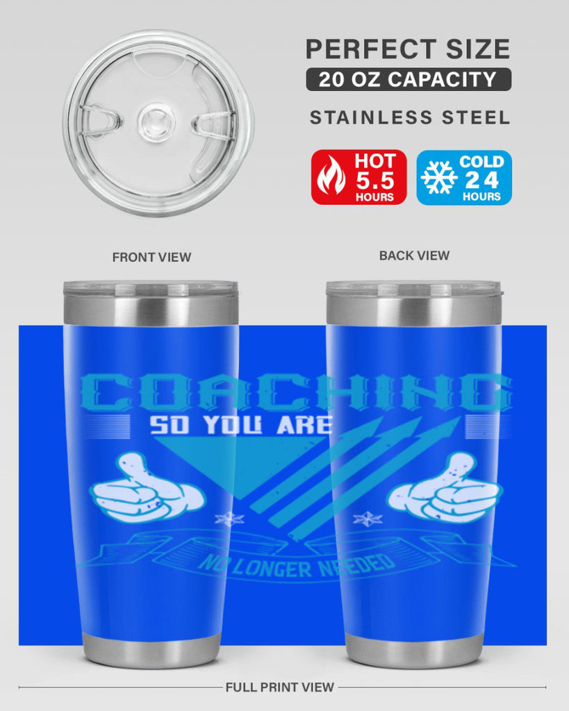Coaching so you are no longer needed Style 42#- coaching- tumbler
