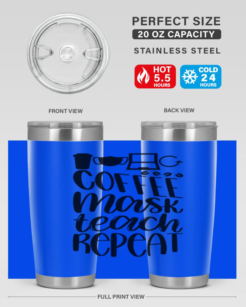 Coffee Mask Teach Repeat Style 84#- teacher- tumbler