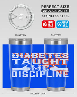 Diabetes taught me discipline Style 45#- diabetes- Tumbler