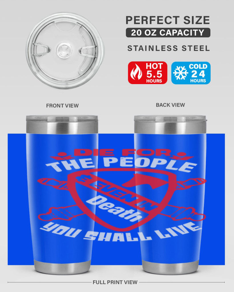 Die for the people and you shall live Style 69#- Fourt Of July- Tumbler