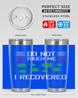 Dont Touch Me I Recovered Style 55#- corona virus- Tumbler