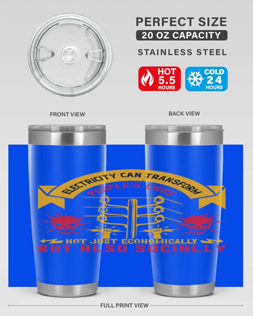 Electricity can transfrom peoples lives not just economically but also socially Style 51#- electrician- tumbler