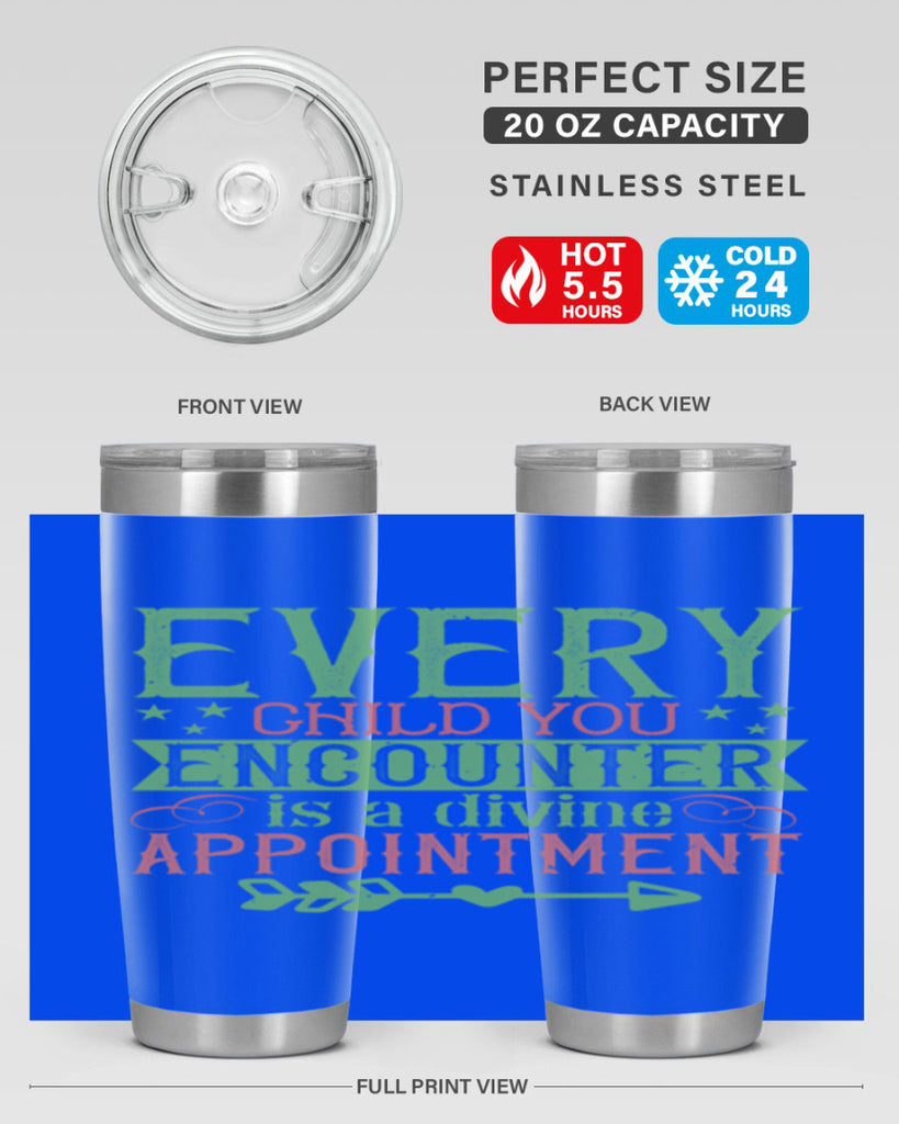 Every child you encounter is a divine appointment Style 22#- baby- Tumbler
