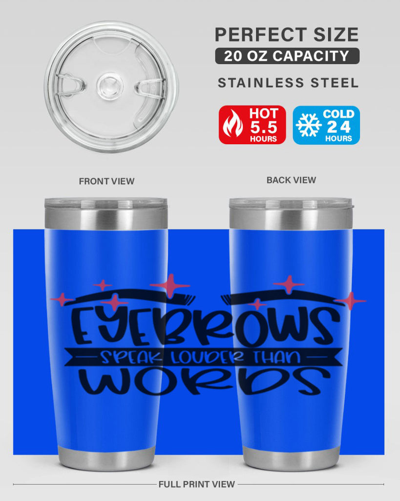 Eyebrows Speak Louder Than Words Style 104#- make up- Tumbler