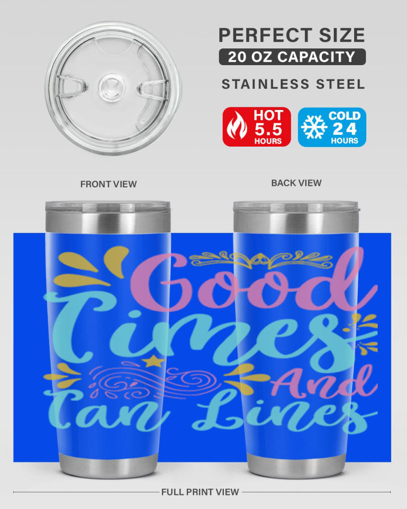 GOOD TIMES AND TAN LINES Style 65#- summer- Tumbler