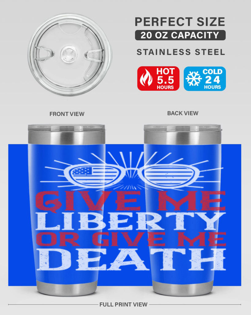 Give me liberty or give me death Style 93#- Fourt Of July- Tumbler