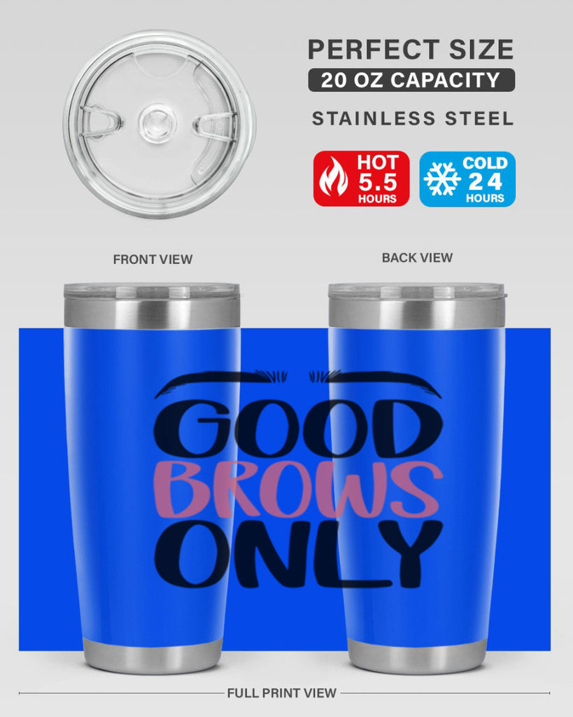 Good Brows Only Style 96#- make up- Tumbler