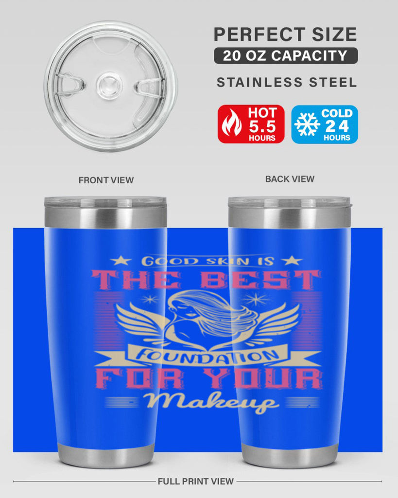 Good skin is the best foundation for your makeup Style 210#- make up- Tumbler