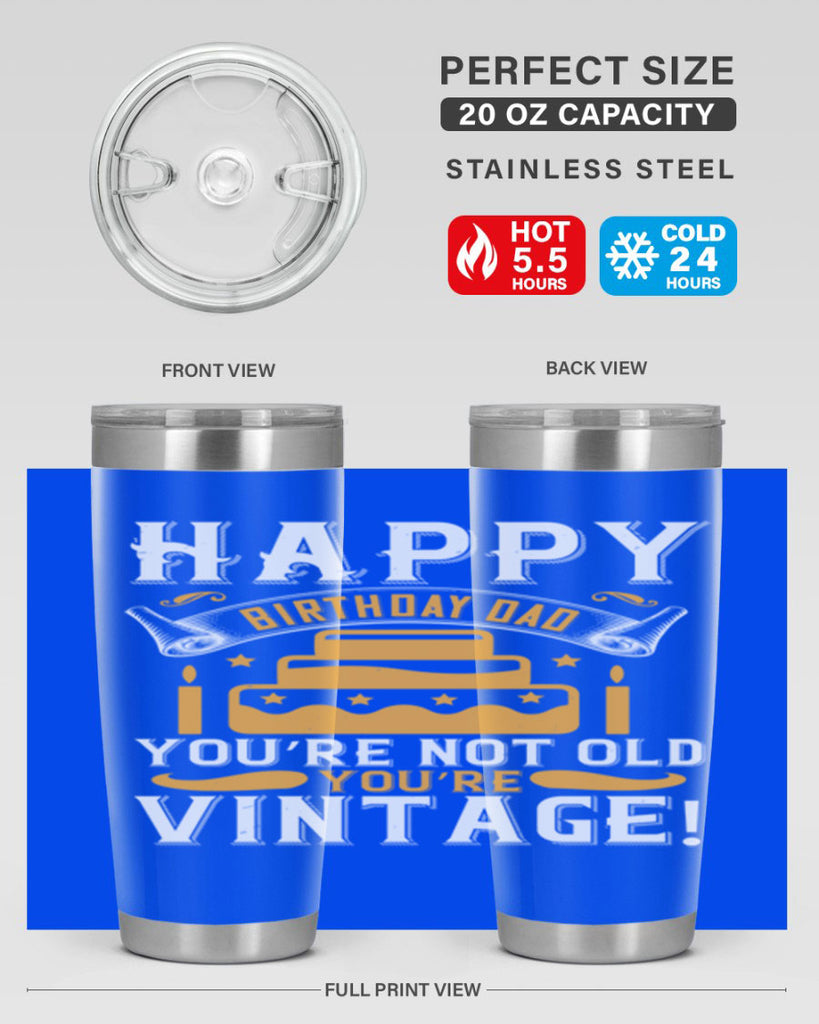 Happy birthday Dad You’re not old you’re vintage Style 78#- birthday- tumbler