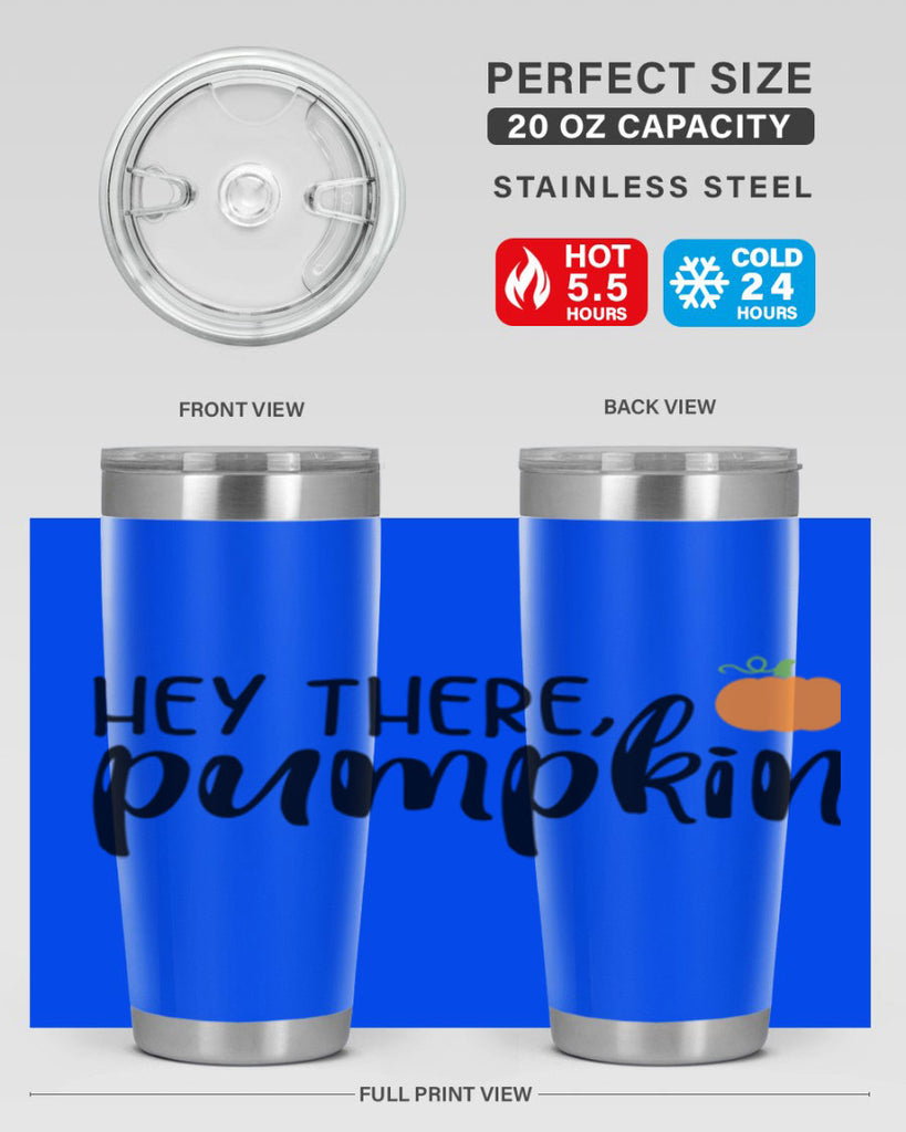 Hey There Pumpkin 308#- fall- Tumbler