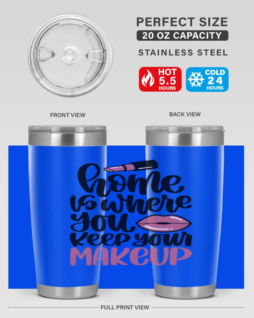 Home Is Where You Keep Your Makeup Style 87#- make up- Tumbler