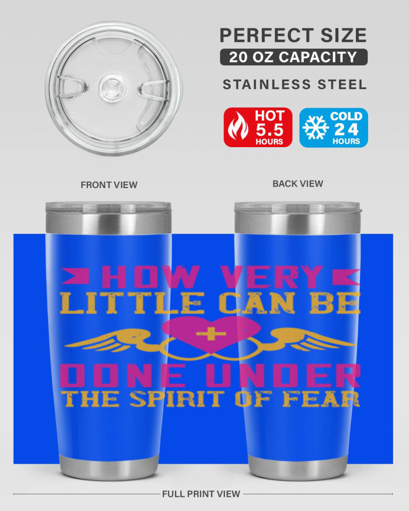 How very little can be done under the spirit of fear Style 320#- nurse- tumbler