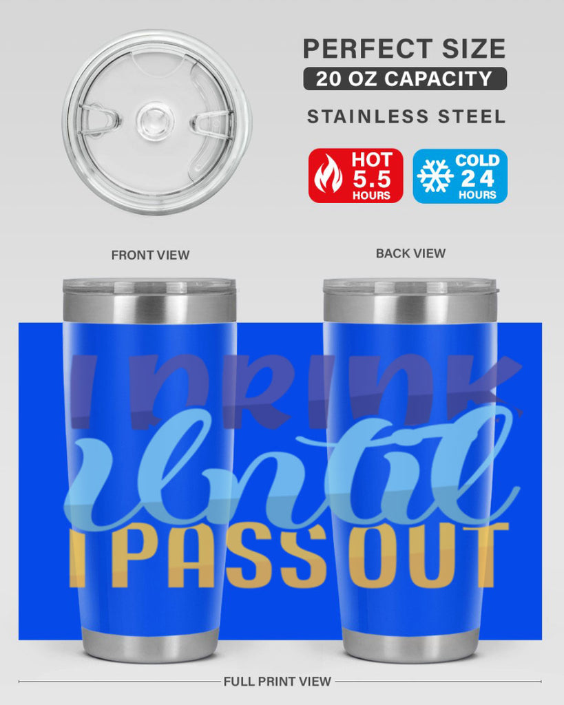 I Drink Until I Pass Out Style 258#- baby- tumbler