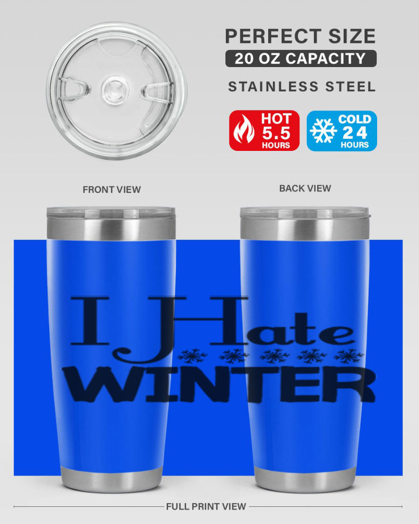 I Hate Winter 223#- winter- Tumbler