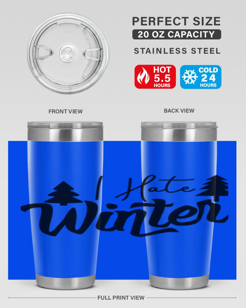 I Hate Winter 224#- winter- Tumbler
