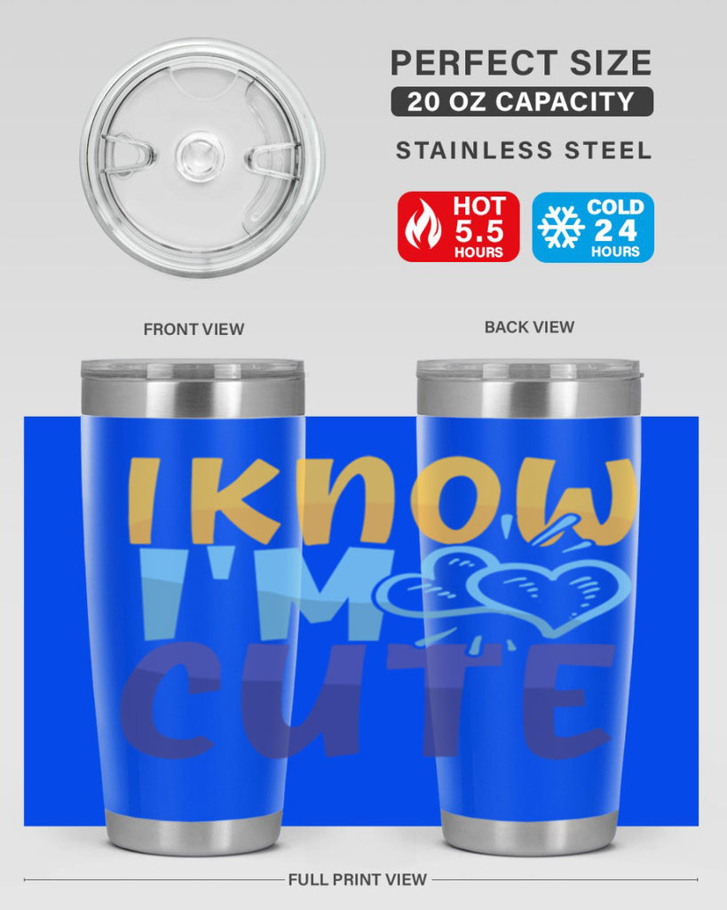 I Know Im Cute Style 249#- baby- tumbler