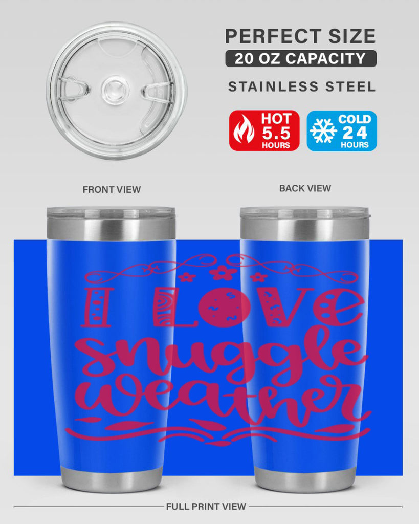 I Love Snuggle Weather 338#- fall- Tumbler