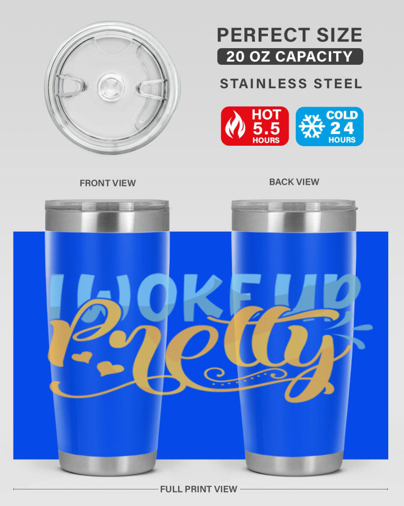 I Woke Up Pretty Style 245#- baby- tumbler