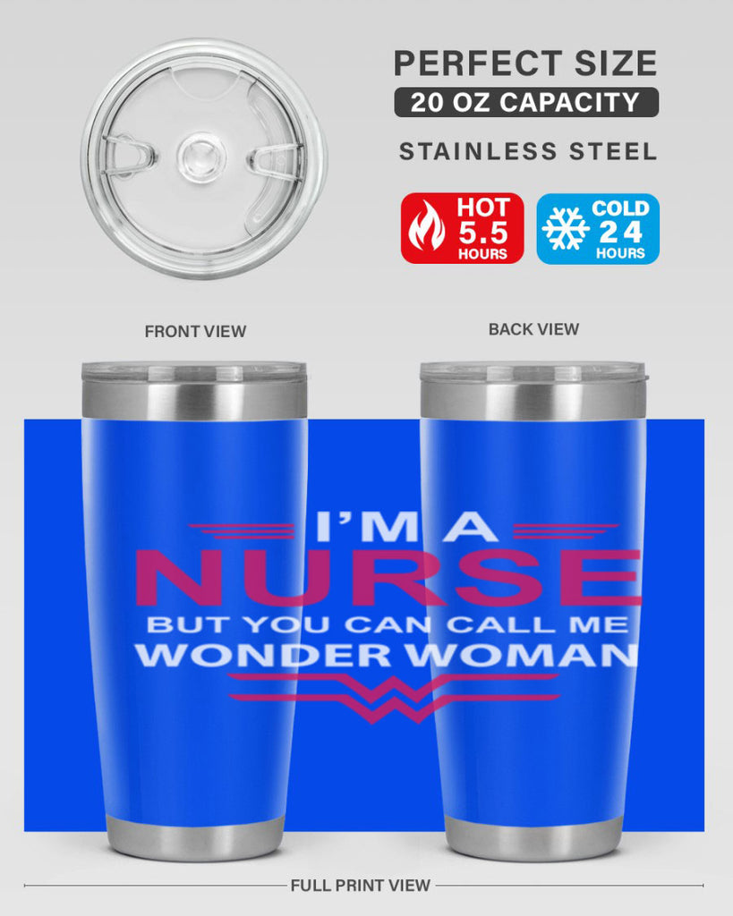 I am nurse but you can call me wonder woman Style 327#- nurse- tumbler