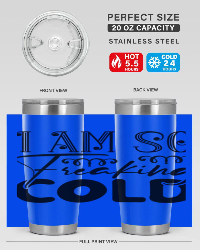 I am so freaking cold 240#- winter- Tumbler
