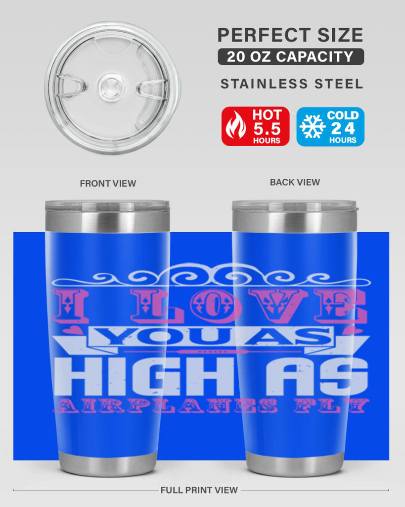 I love you as high as airplanes fly Style 240#- baby- tumbler