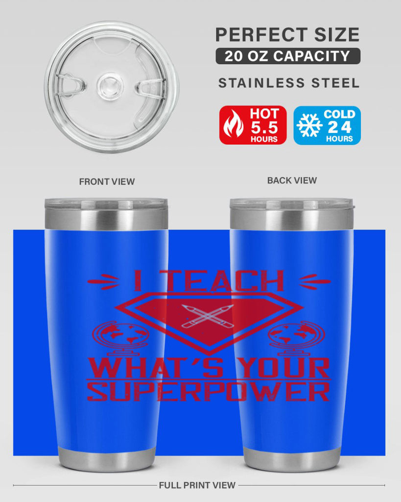 I teach what’s your superpower Style 102#- teacher- tumbler
