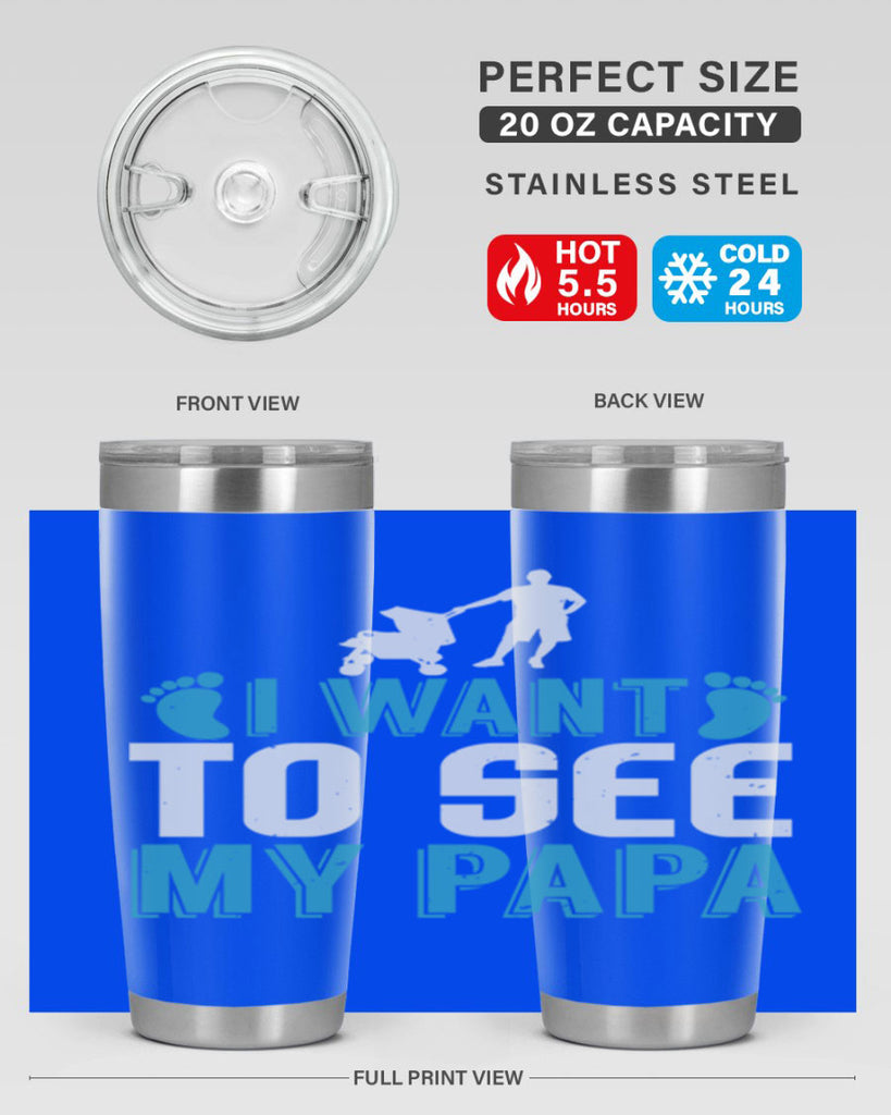 I want to see my papa Style 207#- baby- tumbler