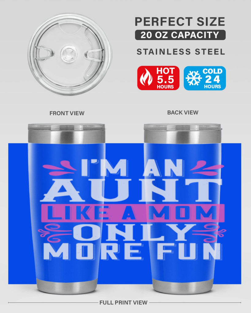 I’m an Aunt like a mom only more fun Style 42#- aunt- Tumbler